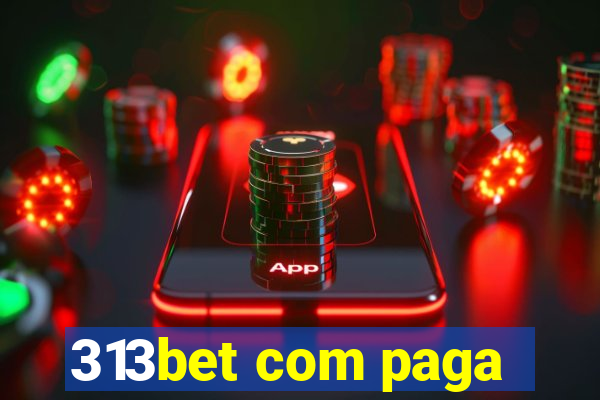 313bet com paga